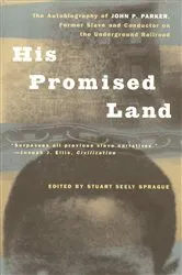 Book cover of His Promised Land: The Autobiography of John P. Parker, Former Slave and Conductor on the Underground Railroad by Unknown
