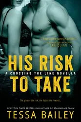 Book cover of His Risk to Take by Tessa Bailey