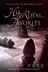 Book cover of His Royal Favorite by Lilah Pace