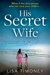 Book cover of His Secret Wife by Lisa Timoney