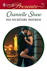 Book cover of His Secretary Mistress by Chantelle Shaw