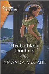 Book cover of His Unlikely Duchess by Amanda McCabe