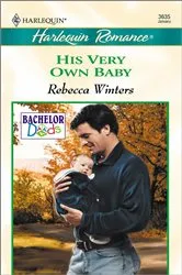Book cover of HIS VERY OWN BABY by Rebecca Winters
