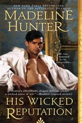 Book cover of His Wicked Reputation by Madeline Hunter