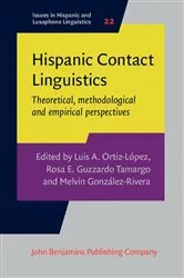 Book cover of Hispanic Contact Linguistics by Luis A. Ortiz López