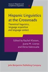 Book cover of Hispanic Linguistics at the Crossroads by Rachel Klassen