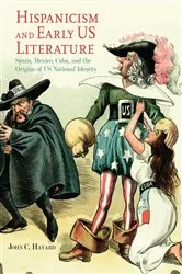Book cover of Hispanicism and Early US Literature by John C. Havard
