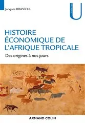 Book cover of Histoire économique de l'Afrique tropicale by Unknown