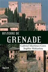 Book cover of Histoire de Grenade by Gabriel Martinez-Gros