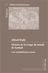 Book cover of Histoire de la Coupe du monde de football by Émilie Bois-Willaert