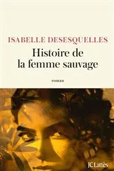 Book cover of Histoire de la femme sauvage by Unknown