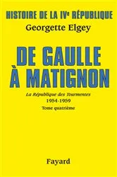 Book cover of Histoire de la IVe République Vol.6. De Gaulle à Matignon by Georgette Elgey