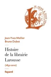 Book cover of Histoire de la librairie Larousse by Jean-Yves Mollier