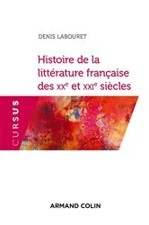 Book cover of Histoire de la littérature française des XXe et XXIe siècles (2nd ed.) by Denis Labouret