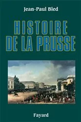 Book cover of Histoire de la Prusse by Jean-Paul Bled