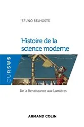 Book cover of Histoire de la science moderne by Bruno Belhoste