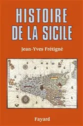 Book cover of Histoire de la Sicile by Jean-Yves Frétigné