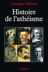 Book cover of Histoire de l'athéisme by Georges Minois