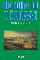 Book cover of Histoire de l'Ecosse by Michel Duchein