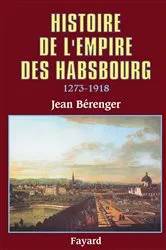 Book cover of Histoire de l'Empire des Habsbourg (1273-1918) by Jean Bérenger