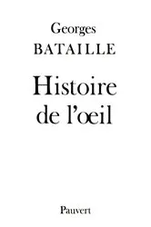 Book cover of Histoire de l'oeil by Georges Bataille