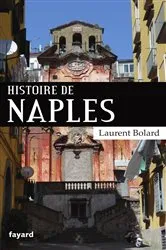 Book cover of Histoire de Naples by Laurent Bolard