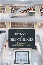 Book cover of Histoire des bibliothèques - 2e éd. (2nd ed.) by Frédéric Barbier