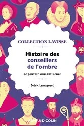 Book cover of Histoire des conseillers de l'ombre by Cédric Lemagnent