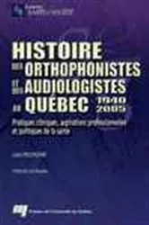 Book cover of Histoire des orthophonistes et des audiologistes au Québec, 1940-2005 by Julien Prud'Homme