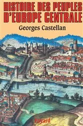 Book cover of Histoire des peuples d'Europe centrale by Georges Castellan