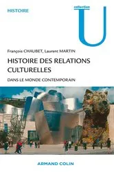 Book cover of Histoire des relations culturelles dans le monde contemporain by Laurent Martin