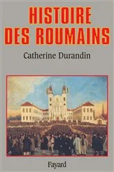 Book cover of Histoire des Roumains by Catherine Durandin