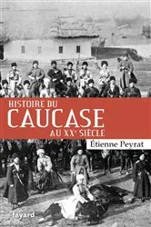 Book cover of Histoire du Caucase au XXe siècle by Etienne Peyrat