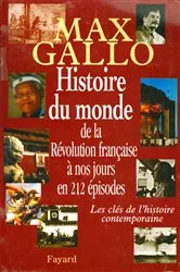 Book cover of Histoire du monde, de la Révolution française à nos jours en 212 épisodes by Max Gallo