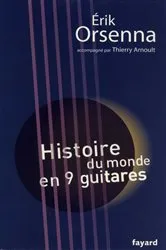 Book cover of Histoire du monde en 9 guitares by Erik Orsenna