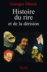 Book cover of Histoire du rire et de la dérision by Georges Minois