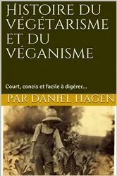 Book cover of Histoire du végétarisme et du véganisme by Daniel HAGEN