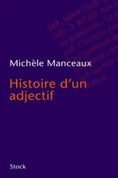 Book cover of Histoire d'un adjectif by Michèle Manceaux