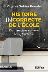 Book cover of Histoire incorrecte de l'école by Virginie Subias Konofal