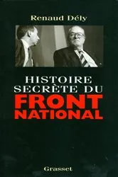 Book cover of Histoire secrète du Front National by Renaud Dély