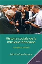Book cover of Histoire sociale de la musique irlandaise by Erick Falc'her-Poyroux