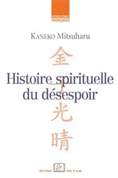 Book cover of Histoire spirituelle du désespoir by Mitsuharu Kaneko