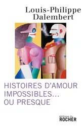 Book cover of Histoires d'amour impossibles... ou presque by Louis-Philippe Dalembert