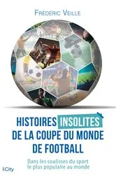 Book cover of Histoires insolites de la coupe du monde de football by Frédéric Veille