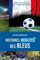 Book cover of Histoires insolites des Bleus by Julien Bonnefoy