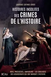 Book cover of Histoires insolites des crimes de l'Histoire by Laurence Catinot-Crost