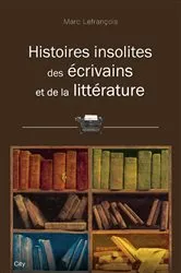 Book cover of Histoires insolites des écrivains et de la littérature by Unknown