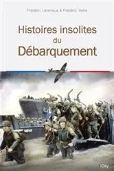 Book cover of Histoires insolites du Débarquement by Frédéric Veille