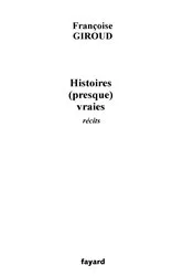 Book cover of Histoires (presque) vraies by Françoise Giroud