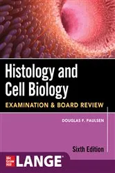 Book cover of Histology and Cell Biology: Examination and Board Review, Sixth Edition (6th ed.) by Douglas F. Paulsen